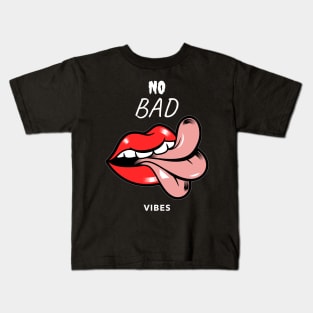 no bad vibes Kids T-Shirt